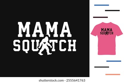 Mama bigfoot t shirt design