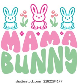 Mama Bunny Boho Retro Style Happy Easter SVG And T-shirt Design, Easter SVG Quotes Design t shirt design, Vector EPS Editable Files, can you download this Design Bundle