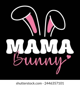 Mama Bunny Easter Mama T Shirt Design 