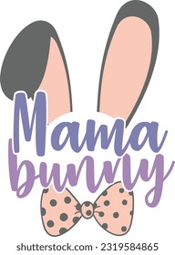 Mama Bunny - Happy Easter