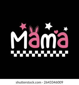 Mama bunny star typography t-shirt design for mother