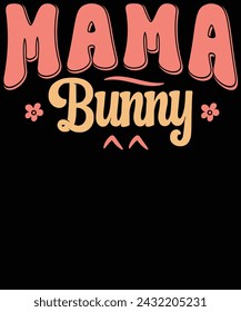 Mama bunny t shirt design Mama bunny t shirt design