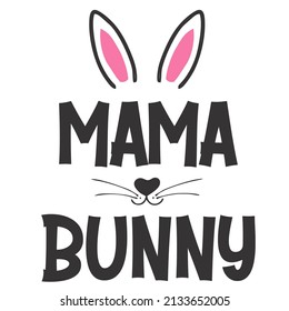 mama bunny

Trending vector quote on white background for t shirt, mug, stickers etc.
