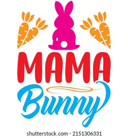 Mama Bunny t-shirt design ,vector file.
