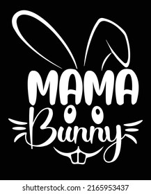 MAMA BUNNY TYPOGRAPHY TSHIRT DESIGN