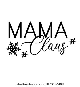 Mama Claus caligrafía con letras de mano aisladas en blanco. Diseño tipográfico. Plantilla de vectores para afiches, tarjetas de felicitación, banner, volante, pegatina, diseño de logotipo, archivo de corte, impresión, camiseta, etc.