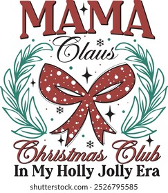 Mama Claus Christmas club in my Holly Jolly era Coquette Bow Christmas T shirt Design