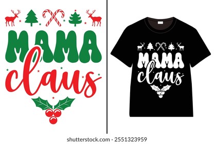 Diseño de la camiseta de Mama Claus, diseño de la camiseta de la tipografía del día de las Navidades, diseño de la camiseta del Vector de la tipografía de las Navidades