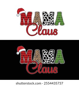 Mama Claus T-shirt design, Christmas day typography vector for any Background