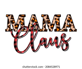 Mama Claus - Xmas calligraphy phrase for Christmas. Hand drawn lettering for Xmas greeting cards, invitations. Good for t-shirt, mug, scrap booking, gift, printing press. Holiday quotes.