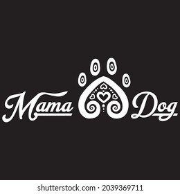 mama dog t shirt design, vector file.