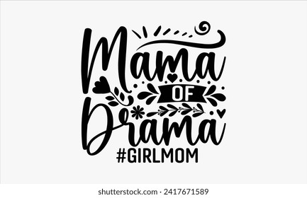 Mama von Drama #Girlama - Mother's Day T Shirt Design, Moderne Kalligrafie, Typografie Vektor für Poster, Banner, Flieger und Mug.