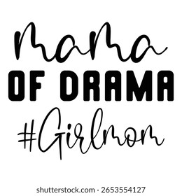 Mama Of Drama #Girlmom T shirt Design