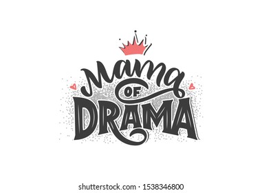 Mama of drama logo for girls. Hand drawn lettering composition isolated. Vintage design for poster, postcard, banner, signboard. Print on cup, bag, shirt, package, balloon. Vector illustration.