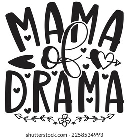 Mama Of Drama - Mama Mama Mother's Day T-shirt And SVG Design, Mom Mama Mama SVG Cita Design, Vector EPS Editable Files, puede descargar este diseño.