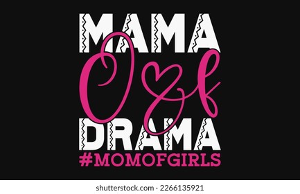 Mama of drama - mother's day svg t-shirt design. Vector banner with a girl and flying pink paper hearts. Symbol of love on white background.  greeting cards, mugs, templates, posters, and stickers.