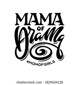 Mama of drama quote lettering. Hand drawn design for posters, prints, decoration. Vector vintage illustration.