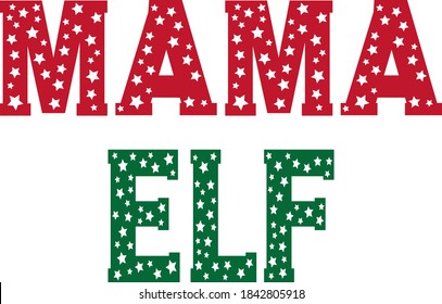 Mama Elf Christmas Vector Text Display Lettering design card template. Creative typography for Holiday Greeting Gift Poster. Display Font style Banner.