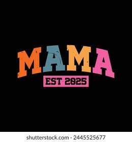 mama Est 2025  vintage graphic design