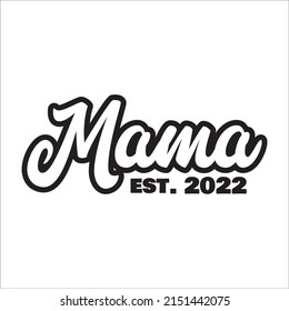 mama est.2022 Mothers Day design eps