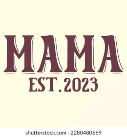  Mama Est.2023 T-Shirt Design, Vector File 