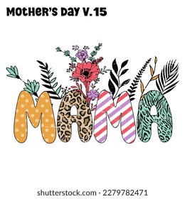 MAMA flowers , Mother's day V.15 , MAMA lettering with Flowers and Leopard zebra Background Colorful 70's 80's 90's Retro style texture EPS. Vector file design for t-shirt svg