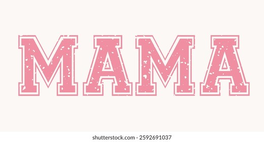 Mama. Grunge quote for designs, cards, invitations, fabrics, prints, stickers. Vector Illustration.
