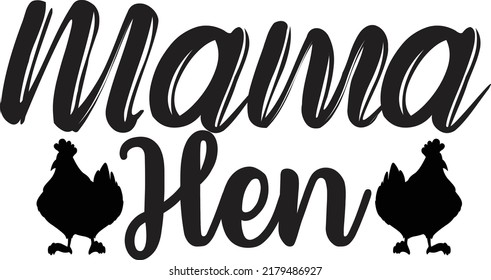 mama hen, Svg t-shirt design and vector file. svg