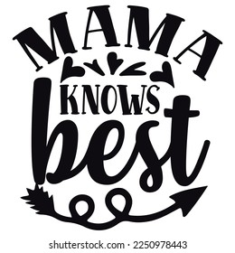 Mama knows best  Happy Valentine day shirt print template, Valentine Typography design for girls, boys, women, love vibes, valentine gift, lover