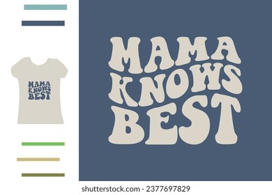 Mama knows best t shirt design