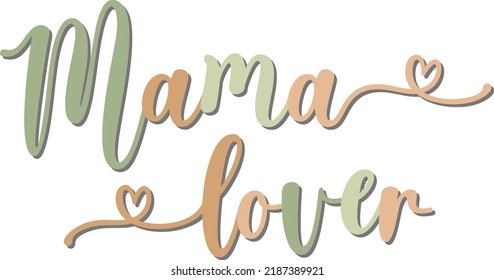 Mama lettering typography text. Happy mother's day super mom. Mom lover always be your side. You are my lovely mom. Mommy always in my mind.