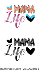 Mama Life, Mother Day design concept, can be used for t-shirts, stickers, etc.
