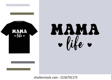 Mama life t shirt design