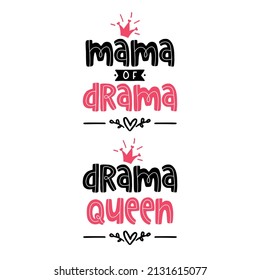 Mama love vector typography. Love words for baby girl or boy. Mama and mini matching quotes. Mom life calligraphy. Mothers day text design. Mommy and me cartoon illustration. Mama drama queen