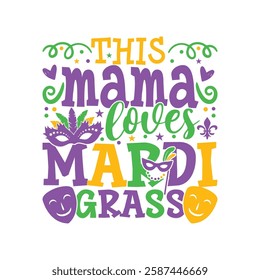 Mama loves Mardi gras design, Mardi gras family designs