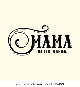 Mama In The Making t shirt design, vector file