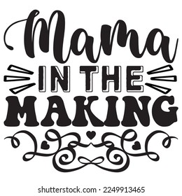 Mama in the Making t-shirt design vector file