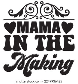 Mama in the Making t-shirt design vector file