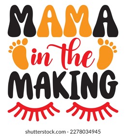 Mama in the Making T-shirt Design Vector File