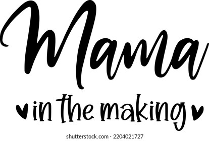 Mama in the making vector typography for cricut files
