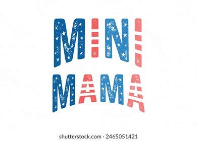 Mama mini, 4th of July typography T shirt design
