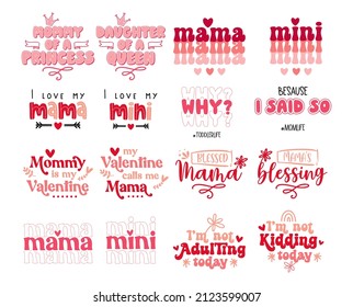 Mama and mini vector set. Vector cute typography for baby girl or boy. Mom life calligraphy. Mothers day text design. Mommy and me cartoon illustration. First Valentine's Day quote.