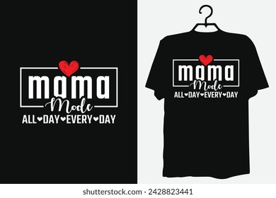 mama Mode All Day Every Day, Mom Mode, every day, Mom Shirt, Mothers Day, Funny Mom, Mom Of Girls