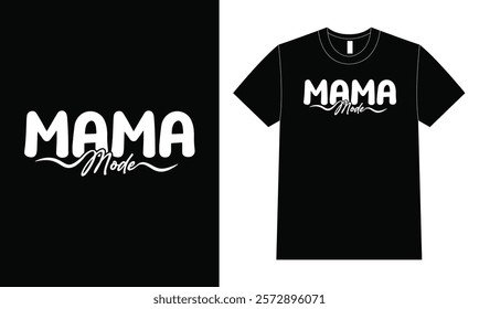 Mama Mode Shirt design, Happy Mother Day T-Shirt, Mother's Day.