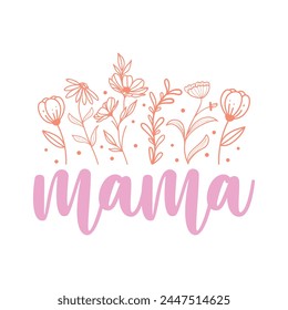 Mama Mom Mother’s Day Quote Design