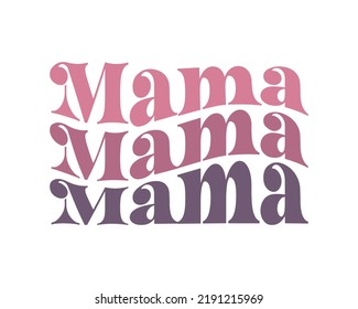 Mama Mom quote retro wavy colorful pink typography on white background