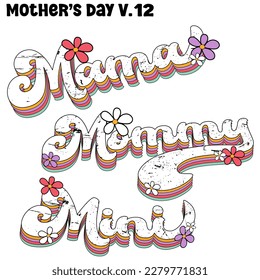 Mama Mommy Mini, Mother's day V.12 , Mama Mommy Mini lettering with flowers and olorful 70's 80's 90's Retro style texture EPS. Vector file design for t-shirt