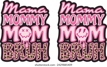 Mama Mommy Mom Bruh, leopard Mama Mommy Mom Bruh, mom, mama, mom life retro, I Went from Mama to bruh 
