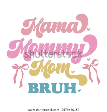 Mama Mommy Mom Bruh- Mother