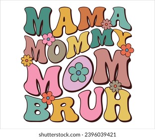 Mama Mommy Mom Bruh Retro T-shirt, Funny Mom Shirt, Mama Wavy Text, Mothers Day T-shirt, Mama Quotes, Retro Mom Shirt, New Mom Gift, Birthday Gift, Cut File For Cricut And Silhouette